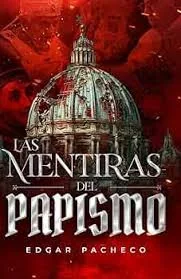 Las Mentiras del Papismo