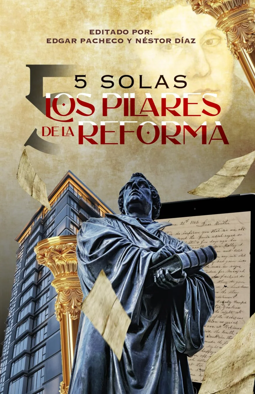 5 Solas: Los pilares de la Reforma